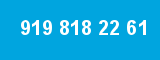 919 818 22 61 919 818 22 61